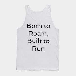 Trail Running T-Shirt, Born to Roam, Built to Run Tank Top